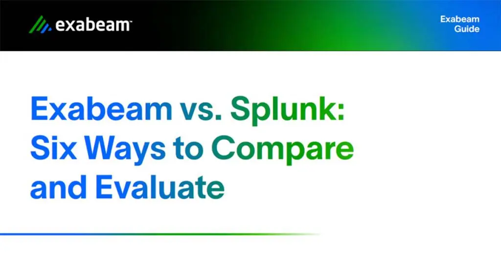 Exabeam vs. Splunk: Six Ways to Compare and Evaluate