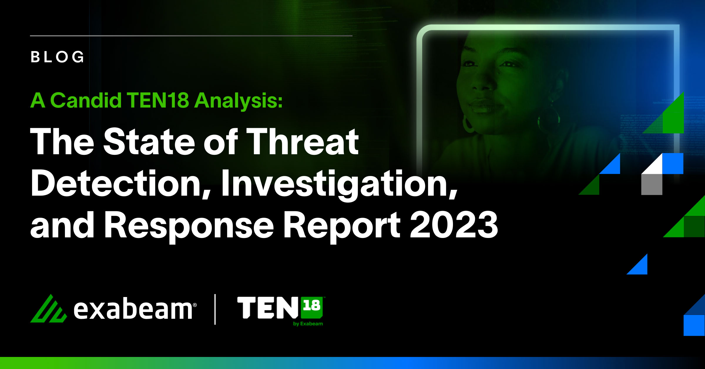 A (Candid) TEN18 Analysis: The State of Threat Detection, Investigation, and Response Report 2023