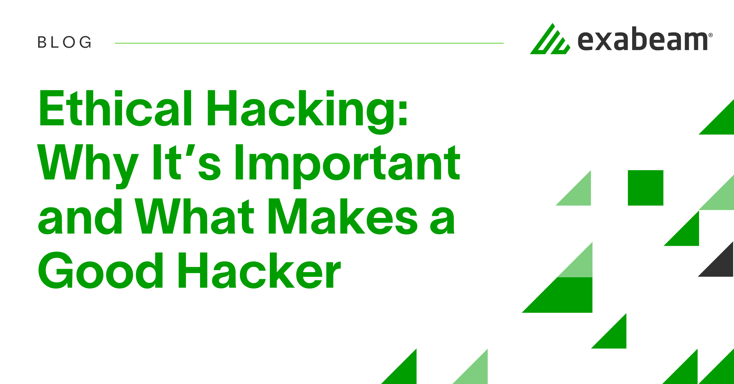 Ethical Hacking: Why It's Important & What Makes a Good Hacker | Exabeam
