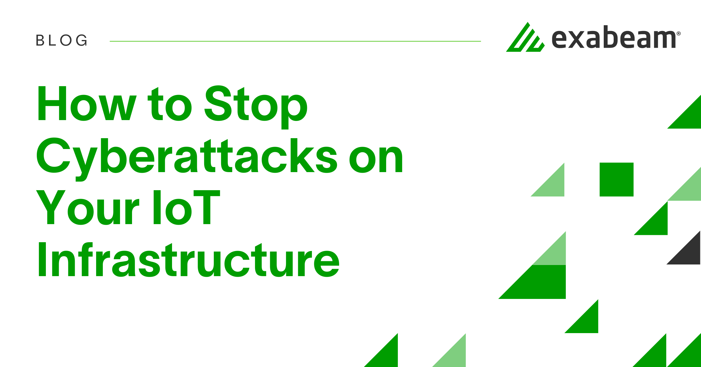 How to Stop Cyberattacks on Your IoT Infrastructure | Exabeam