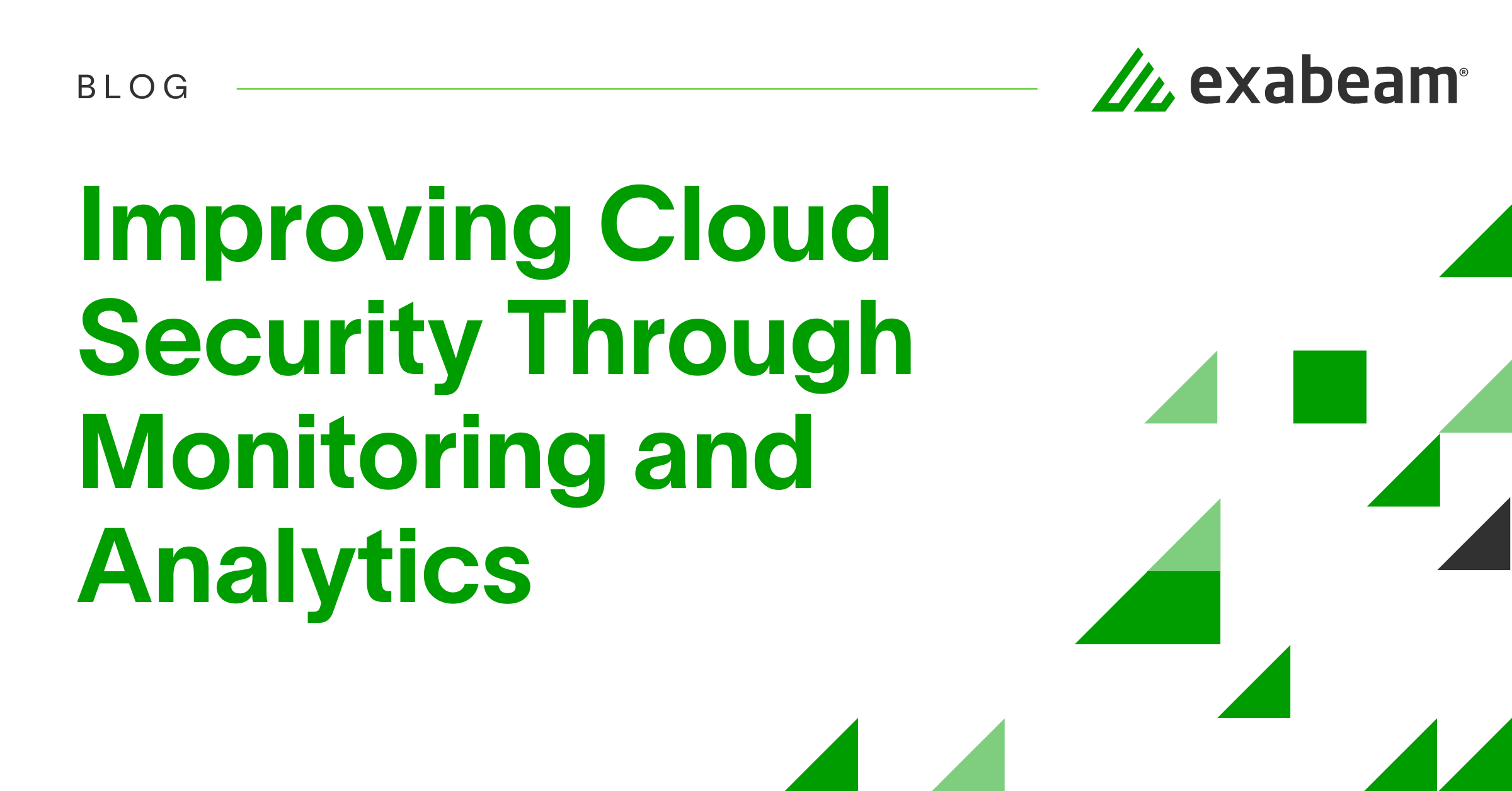 Improving Cloud Security Through Monitoring and Analytics | Exabeam