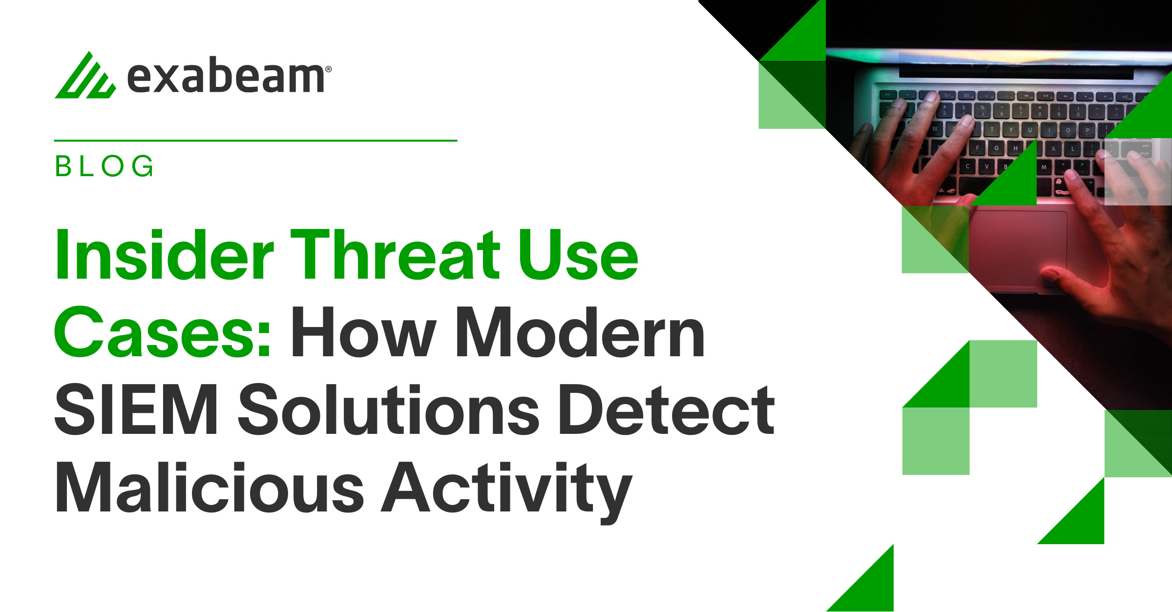 Insider Threat Use Cases: How Modern SIEM Solutions Detect Malicious Activity