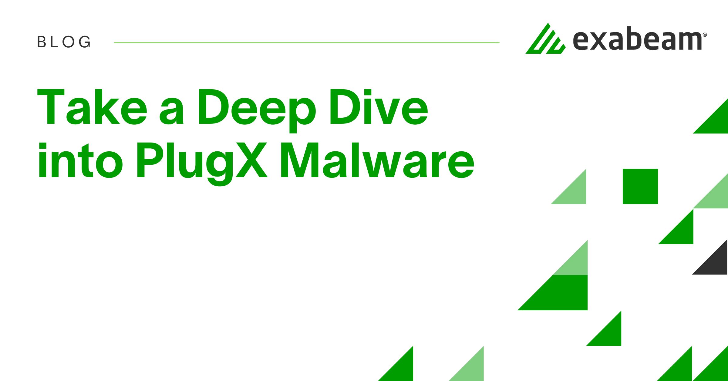 Take a Deep Dive into PlugX Malware | Exabeam