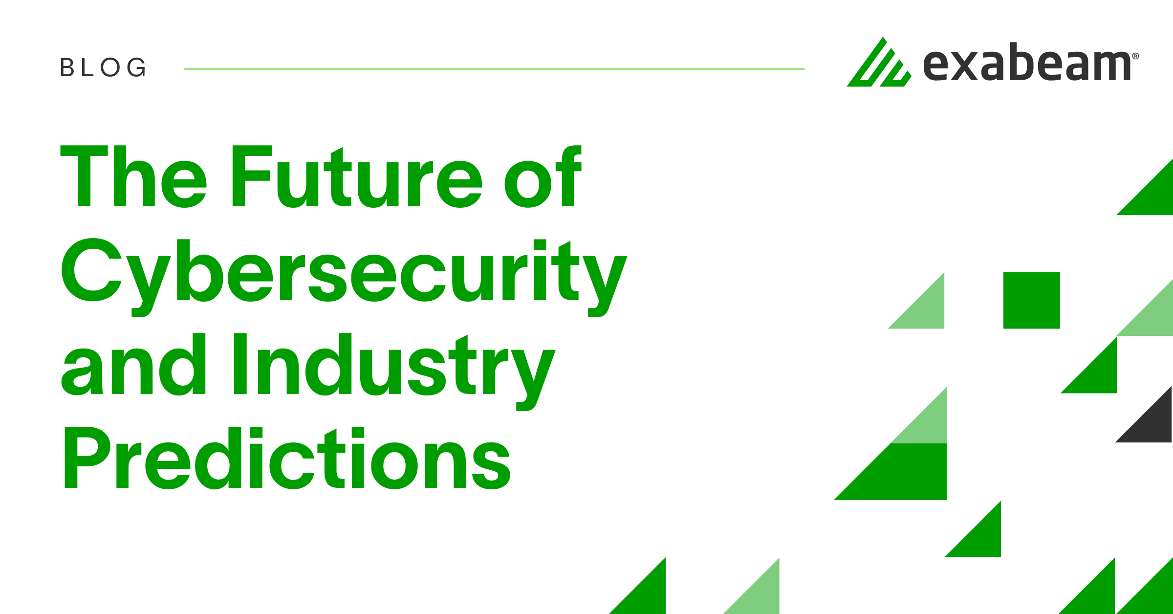 The Future of Cybersecurity and Industry Predictions | Exabeam