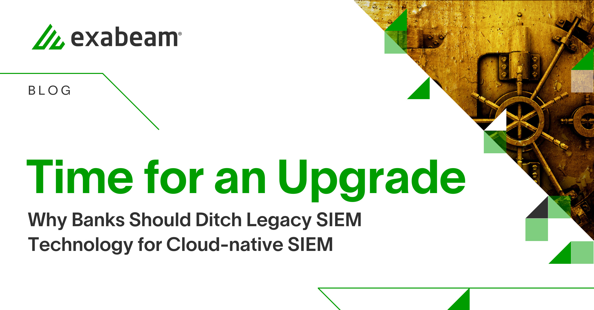 Time for an Upgrade — Why Banks Should Ditch Legacy SIEM Technology for Cloud-native SIEM