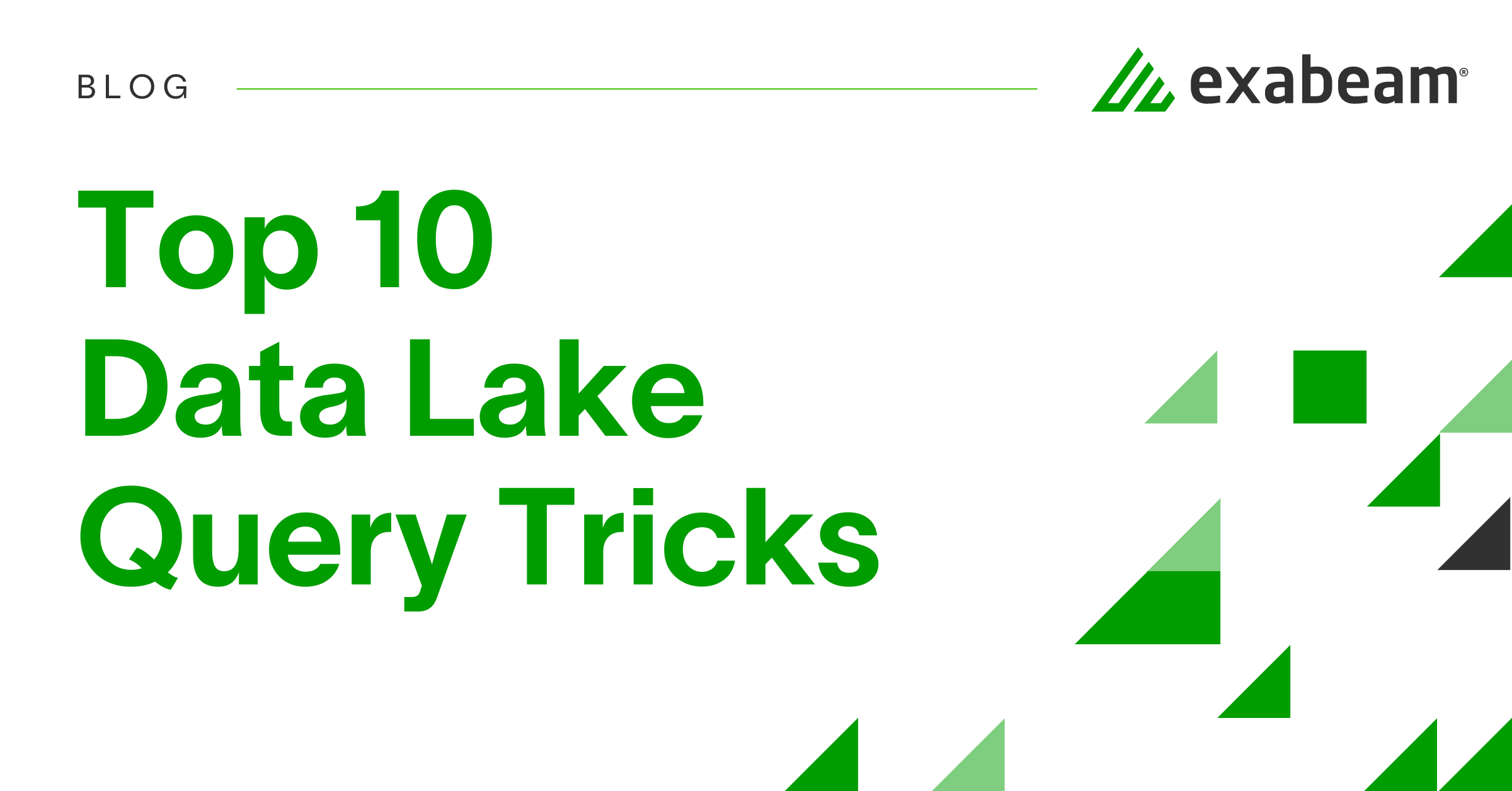 Top 10 Data Lake Query Tricks | Exabeam
