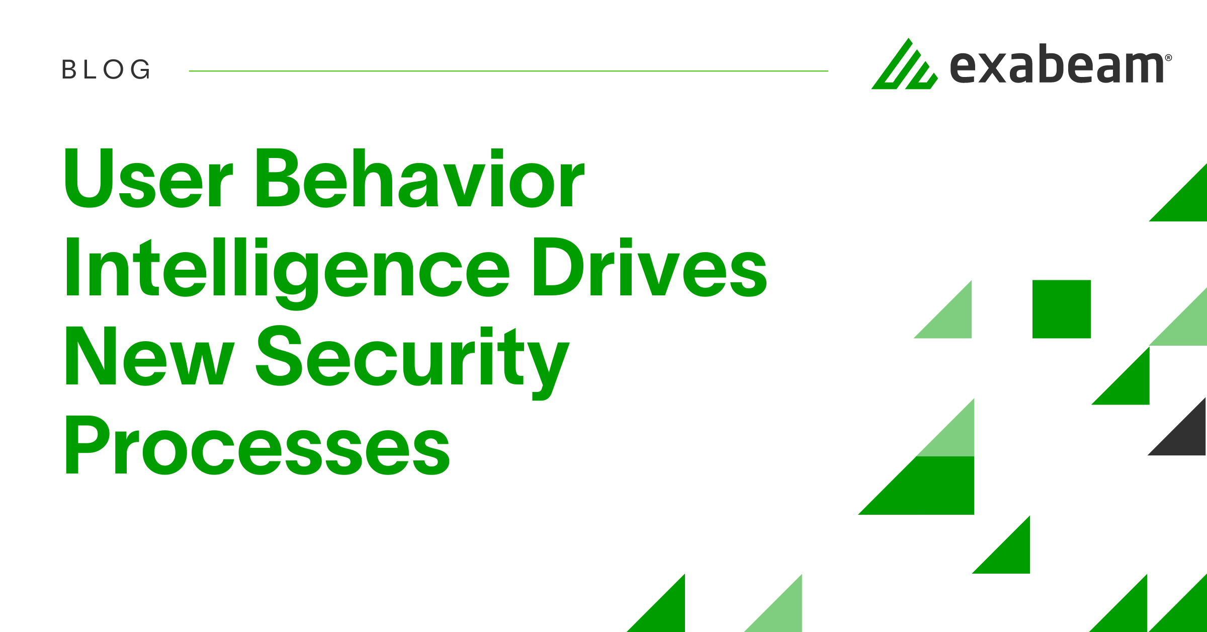 Intel User Behavior Analytics User Behavior Intelligence Drives New Security Processes | Exabeam