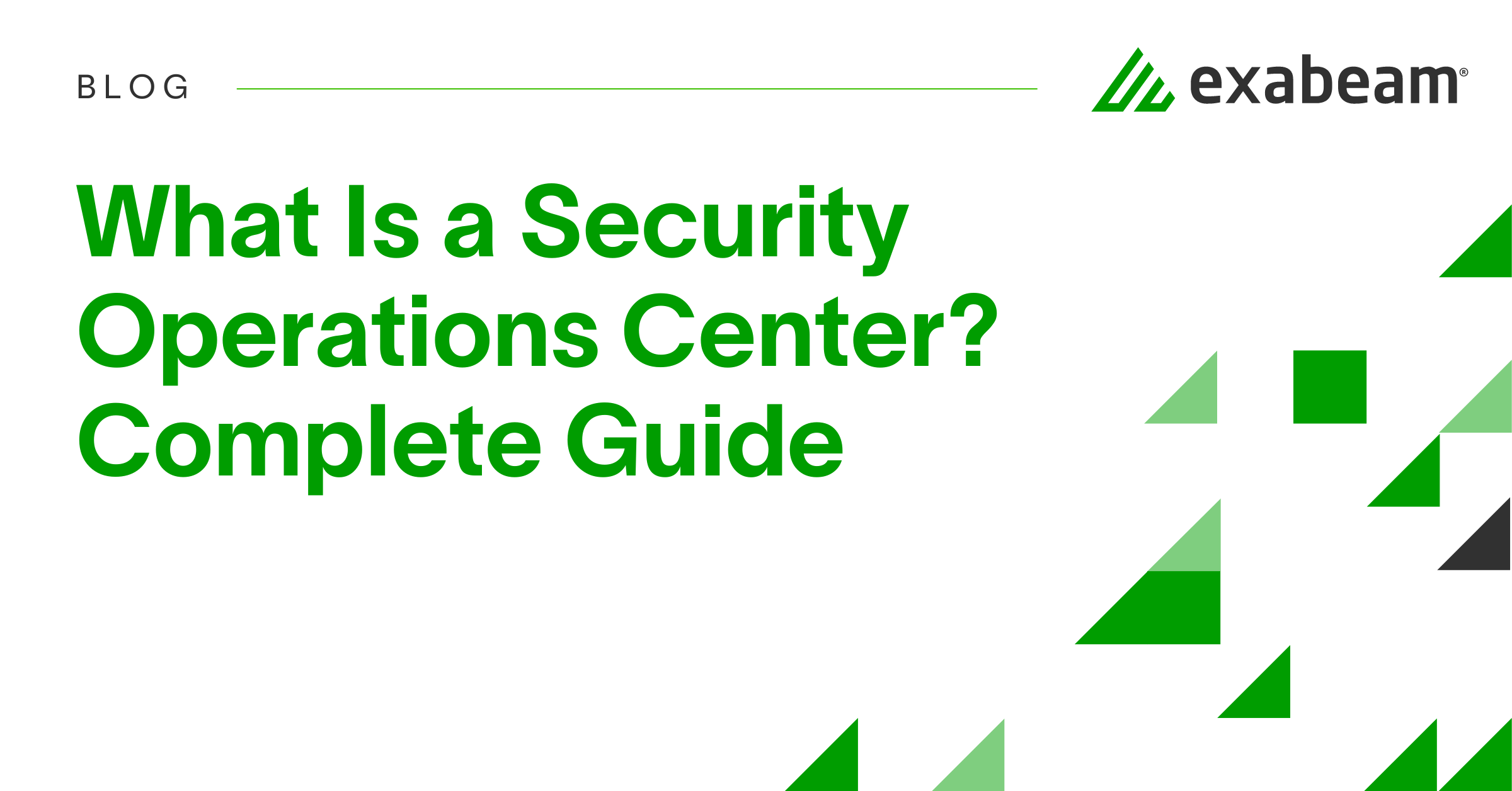 What Is a Security Operations Center? Complete Guide | Exabeam