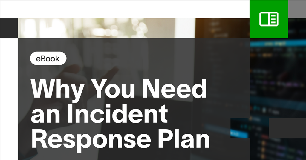 Why You Need an Incident Response Plan