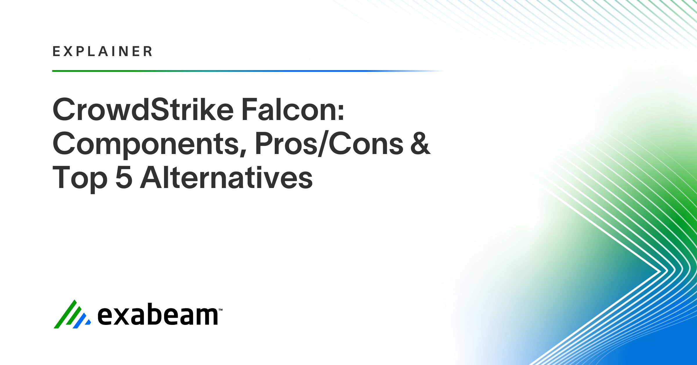 CrowdStrike Falcon: Components, Pros/Cons & Top 7 Alternatives | Exabeam