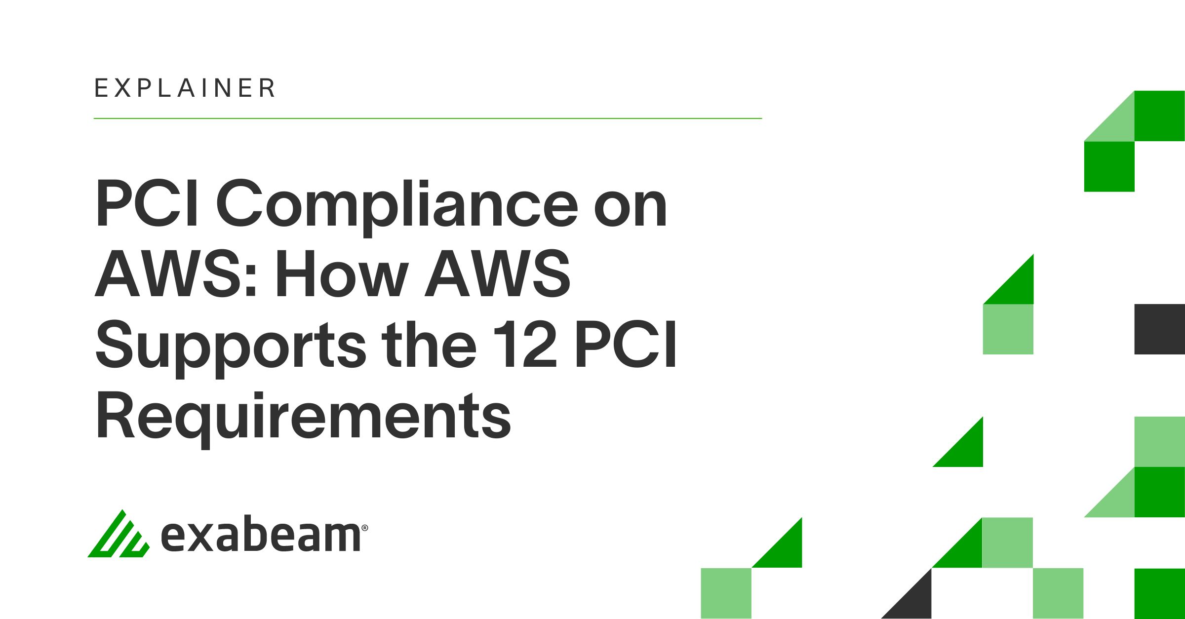 PCI Compliance on AWS: How AWS Supports the 12 PCI Requirements | Exabeam