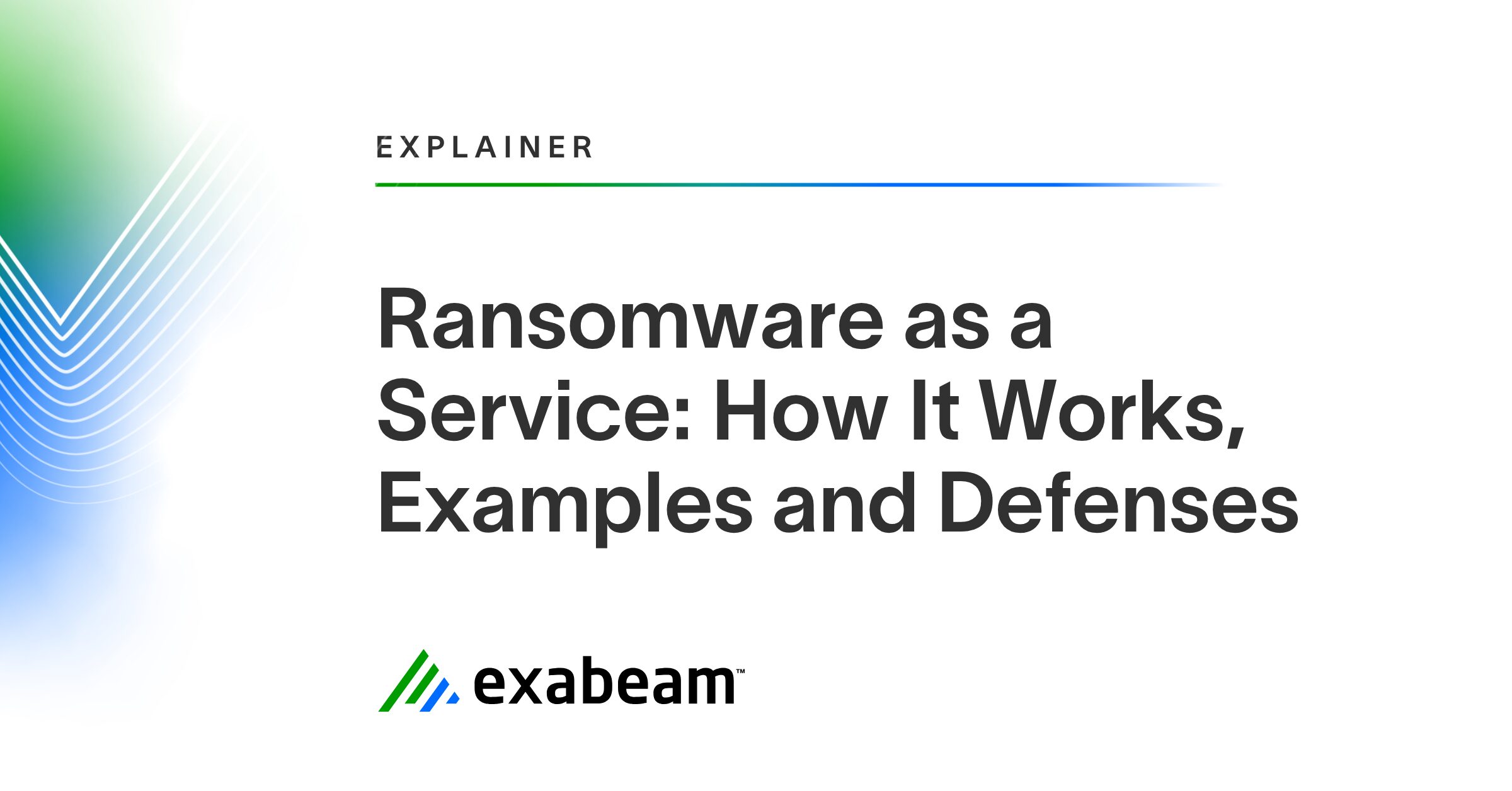 Ransomware as a Service: How It Works, Examples & Defenses