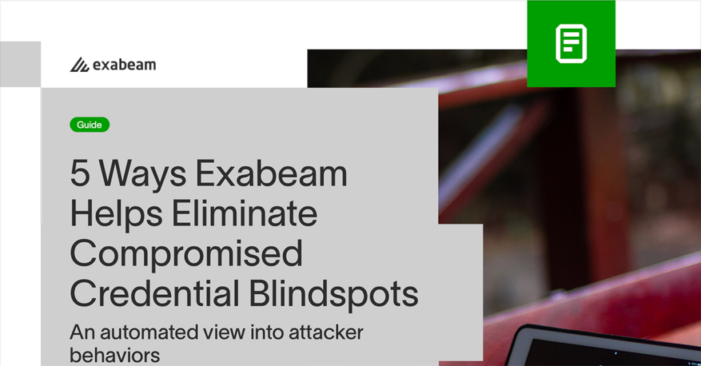 5 Ways Exabeam Helps Eliminate Compromised Credential Blindspots