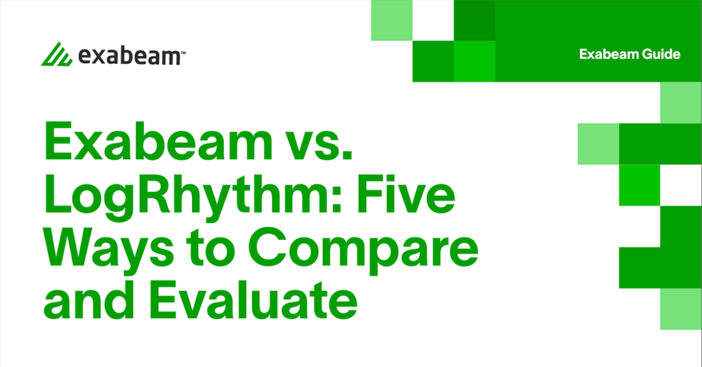 Exabeam vs. LogRhythm: Five Ways to Compare and Evaluate