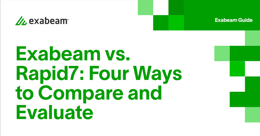 Exabeam vs. Rapid 7: Four Ways to Compare and Evaluate