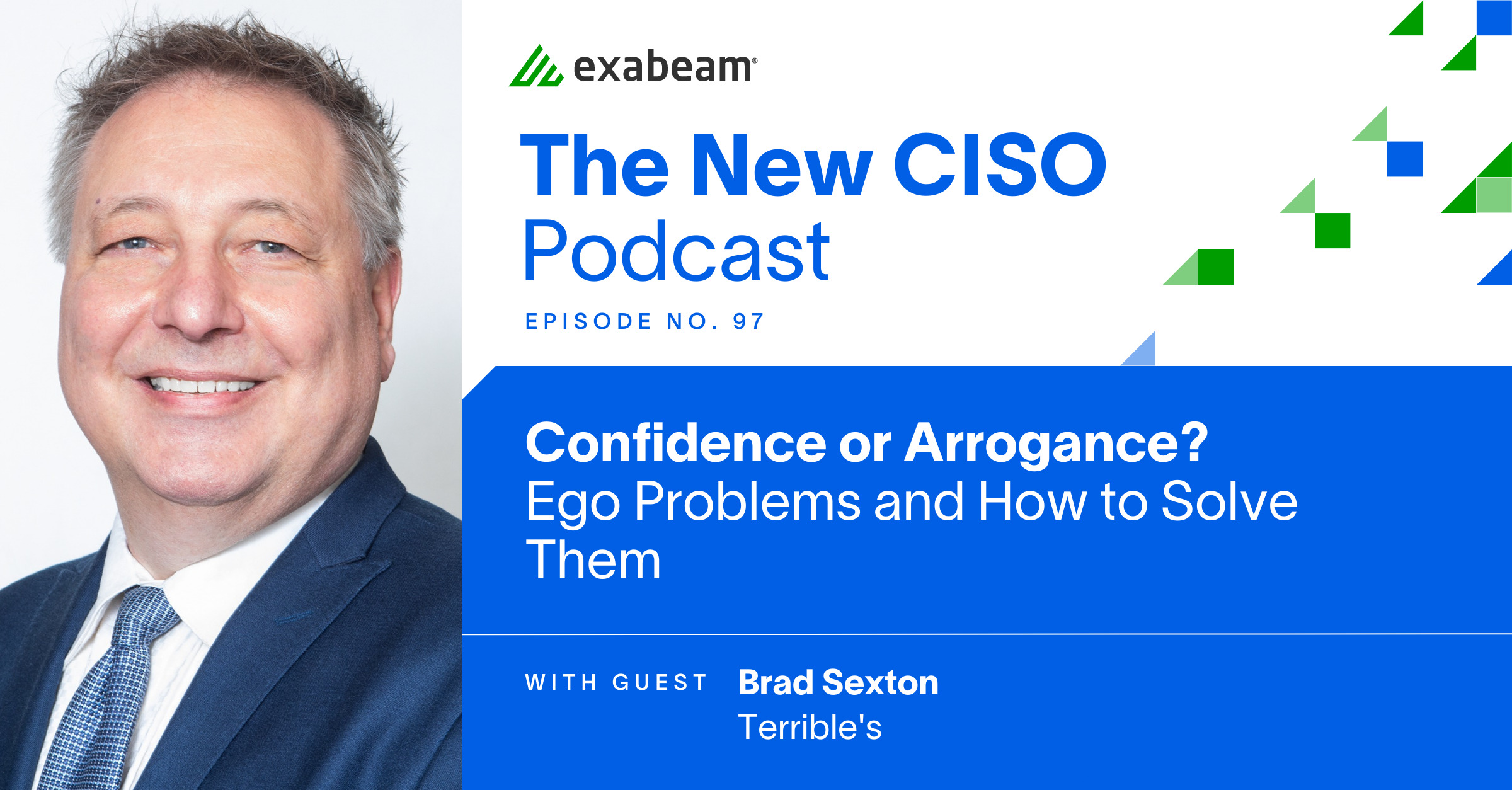 The New CISO Podcast Episode 97: Confidence or Arrogance? Ego Problems and How to Solve Them