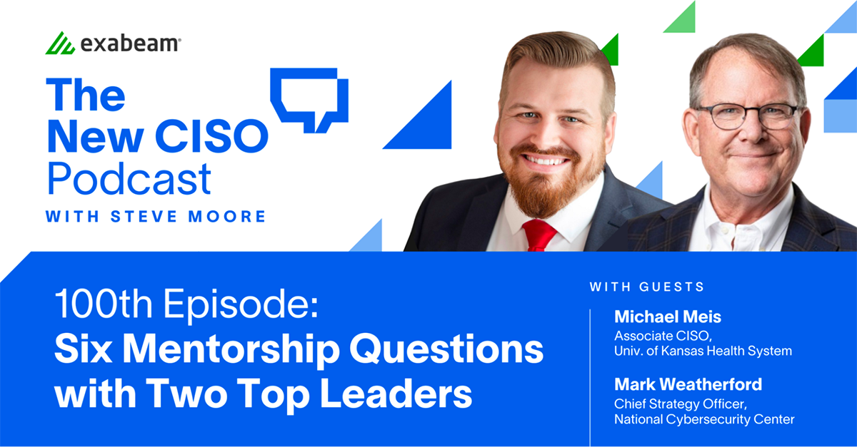The New CISO Podcast Episode 100: Six Mentorship Questions with Two Top Leaders