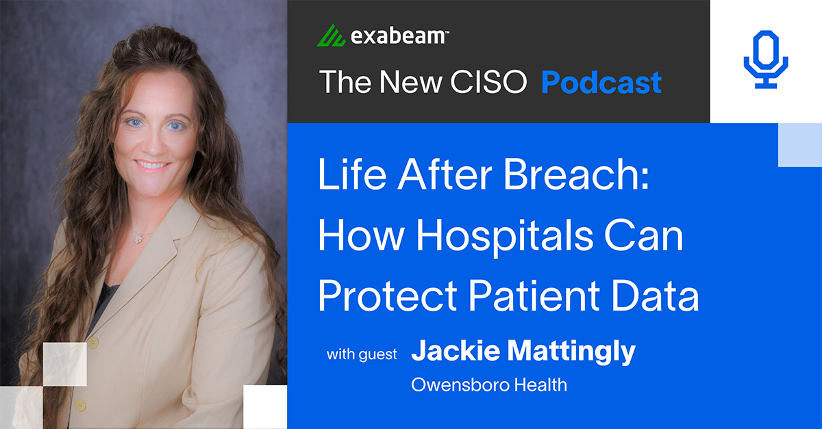 The New CISO Podcast Episode 80: “Life After Breach: How Hospitals Can Protect Patient Data" with Jackie Mattingly