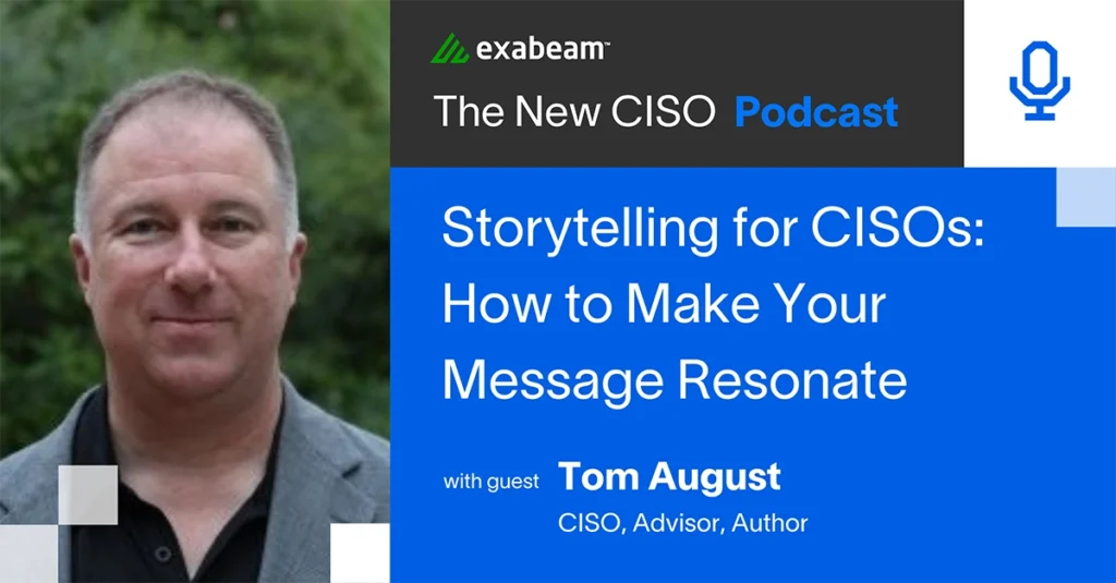 Storytelling For CISOs: How to Make Your Message Resonate
