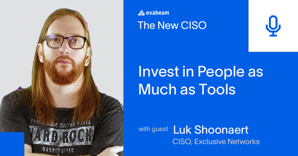 The New CISO Podcast Episode 60: Invest in People as Much as Tools