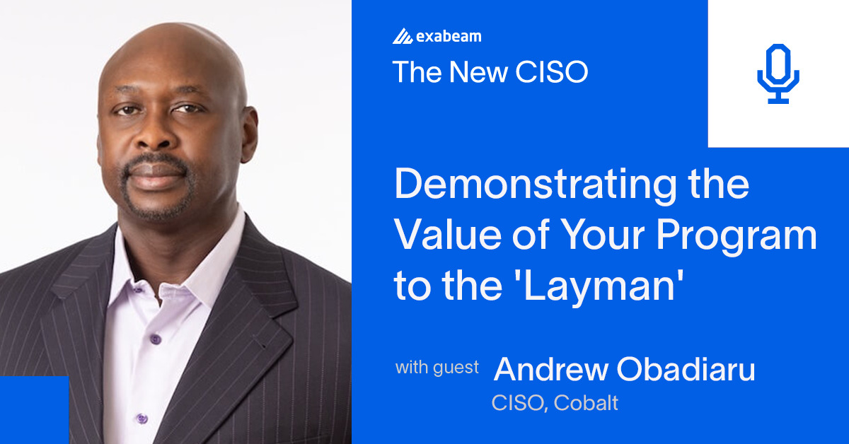 The New CISO Podcast Episode 62: Demonstrating the Value of Your Program to the 'Layman'