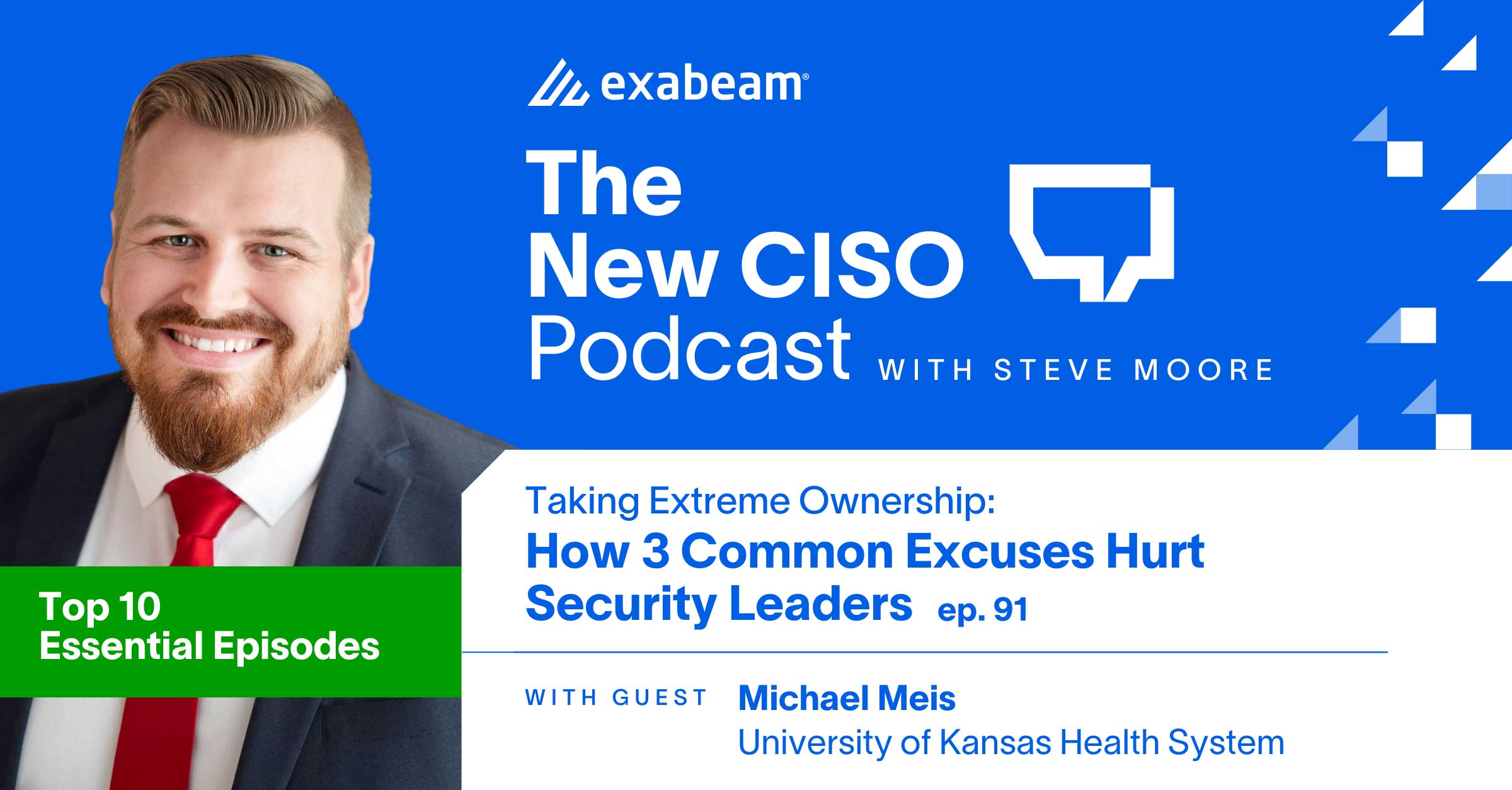 The New CISO Podcast Episode 91: "Taking Extreme Ownership: How 3 Common Excuses Hurt Security Leaders" with guest Michael Meis