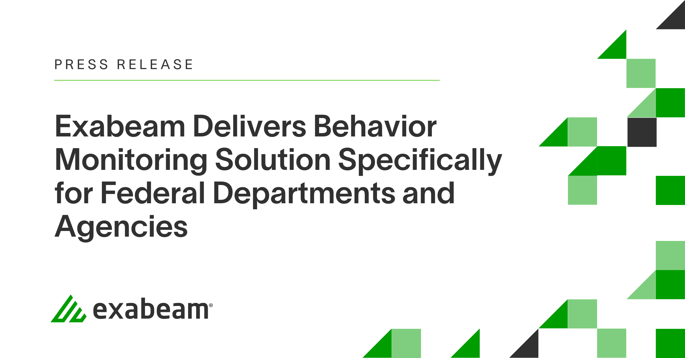 Exabeam Delivers Behavior Monitoring Solution Specifically for Federal Departments and Agencies