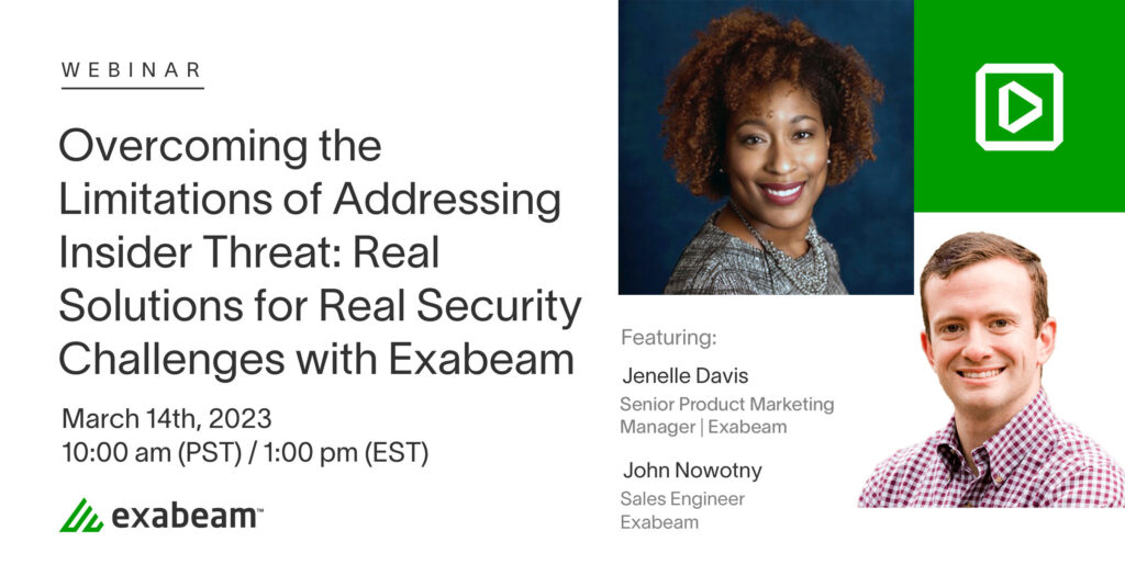 Overcoming the Limitations of Addressing Insider Threat: Real Solutions for Real Security Challenges with Exabeam